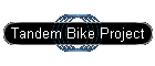 Tandem Bike Project
